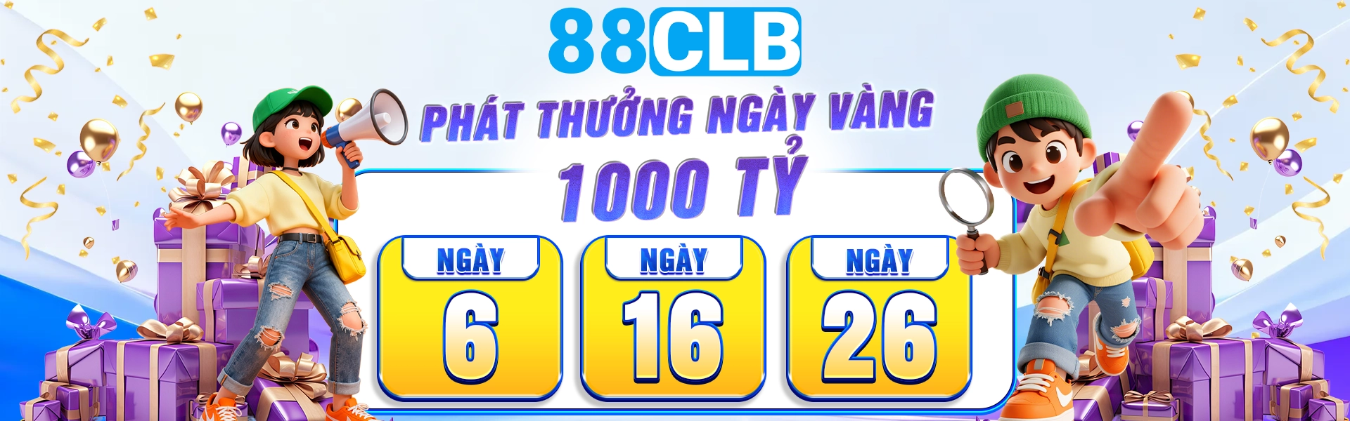 88CLB phát thưởng ngày vàng 6-16-26 lên đến 1000 tỷ
